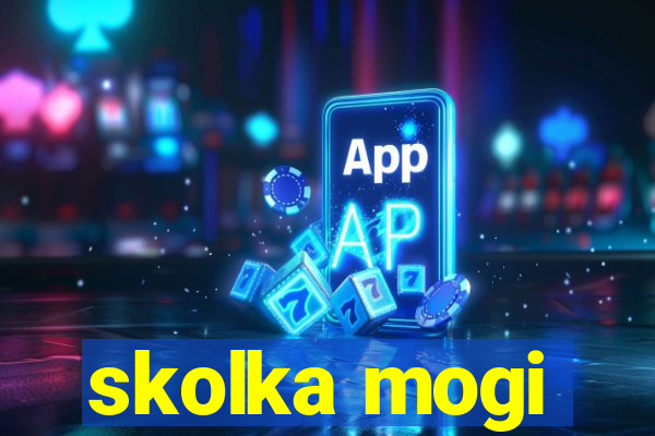 skolka mogi